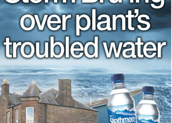 Headline graphic reading “Storm Bru-ing over plant’s troubled water” overlaid on an image of a bottled water plant with Strathmore bottled water in the foreground.