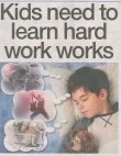 A headline reading "Kids need to learn hard work works," paired with an image of a determined young person working at a desk with books and a laptop, symbolising perseverance and dedication.