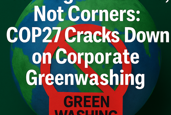 A digitally illustrated Earth with a red "no" symbol over the words "Greenwashing," accompanied by the headline "Cutting Emissions, Not Corners: COP27 Cracks Down on Corporate Greenwashing" in bold white text.